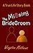 The Missing Bride Groom: A ...