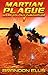 Martian Plague (Mars Colony Chronicles, #1)