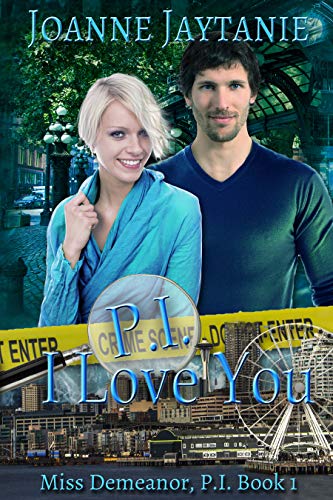 P.I. I Love You (Miss Demeanor, P.I. #1)