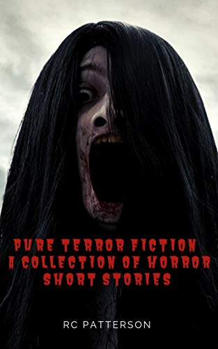 Pure Terror Fiction: A Horror Short Story Collection (Kindle Edition)