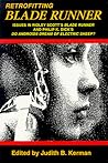 Retrofitting Blade Runner: Issues in Ridley Scott's Blade Runner and Philip K. Dick's Do Androids Dream of Electric Sheep?