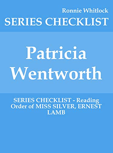 Patricia Wentworth - SERIES CHECKLIST - Reading Order of MISS SILVER, ERNEST LAMB (Kindle Edition)