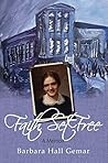 Faith Set Free: A...