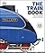 The Train Book: The Definitive Visual History (Dk)
