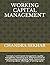 WORKING CAPITAL MANAGEMENT: Concepts, Current assets management, Operating cycle, Estimating WC needs, Determinants, Advantages