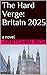 The Hard Verge: Britain 202...