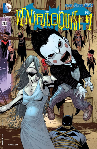 Batman: The Dark Knight (2011-2014) #23.1: Featuring Ventriloquist