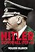 Hitler: Volume II: Downfall 1939-45 (Hitler Biographies Book 2)