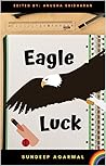 Eagle Luck by Sundeep Agarwal