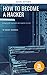 How to Become a Hacker: Com...