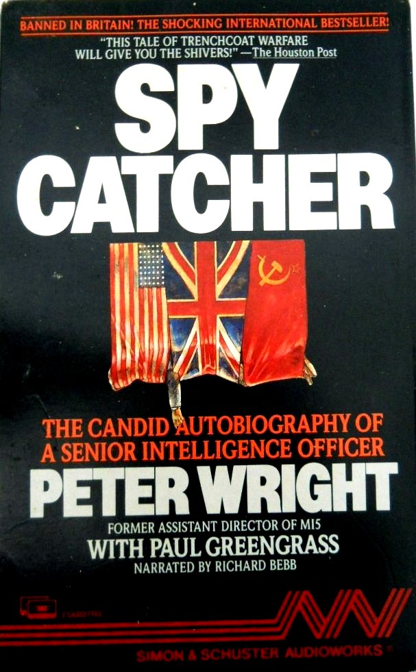 Spy Catcher: The Candid Autobiography Of A Senior Intelligence Officer