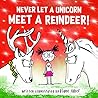 Never Let A Unicorn Meet A Reindeer! by Diane Alber
