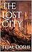 The Lost City by Tejal Doshi The Lost City by Tejal Doshi