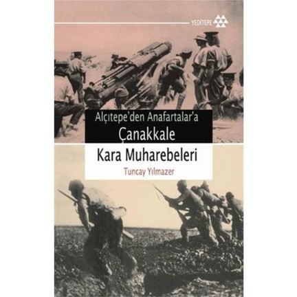 Alçıtepe'den Anafartalar'a Kara Muharebeleri Çanakkale (Paperback)