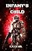INFAMY'S CHILD: War in the ...