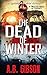 The Dead of Winter: An Appa...