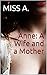 Anne: A Wife and a Mother: ...