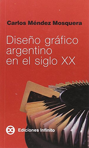 Diseño gráfico argentino en el siglo XX (Paperback)