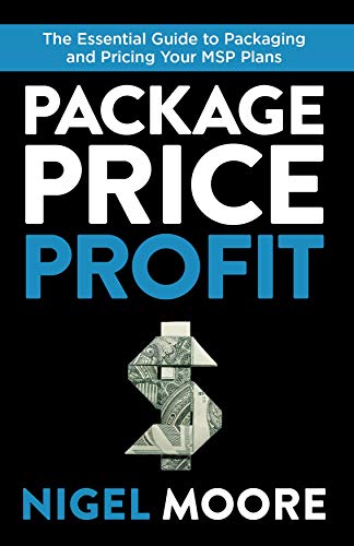 Package, Price, Profit: The Essential Guide to Packaging and Pricing Your MSP Plans (Kindle Edition)