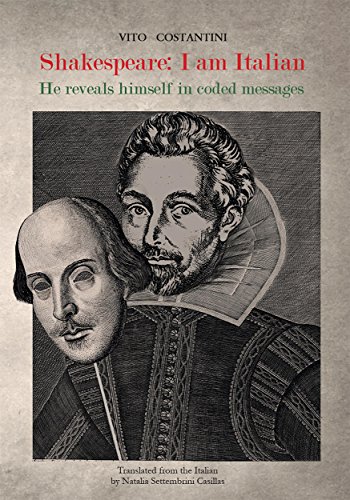 Shakespeare: I am Italian. He reveals himself in coded messages (Kindle Edition)