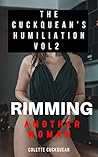 The Cuckquean’s Humiliation and Degradation 2: Her first time rimming another woman