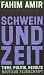 Schwein und Zeit: Tiere, Politik, Revolte