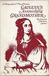 Gauguin's Astonishing Grandmother: A Biography of Flora Tristan