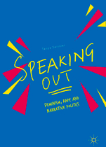 Speaking Out: Feminism, Rape and Narrative Politics (Unknown Binding)