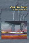 One Less River One Less River