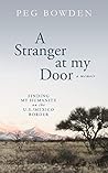 A Stranger at My Door: Finding My Humanity on the U.S./Mexico Border