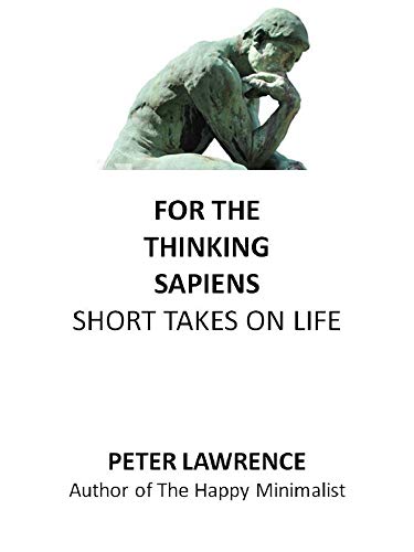 For The Thinking Sapiens: Short Takes On Life (Kindle Edition)
