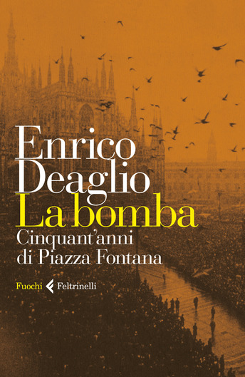La bomba. Cinquant'anni di Piazza Fontana (Hardcover)