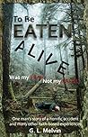 To Be EATEN ALIVE...