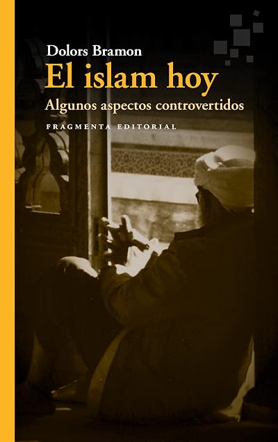 Portada de El islam hoy: Algunos aspectos controvertidos, de Dolors Bramon