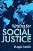 Writing for Social Justice:...
