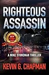 Righteous Assassin by Kevin G. Chapman