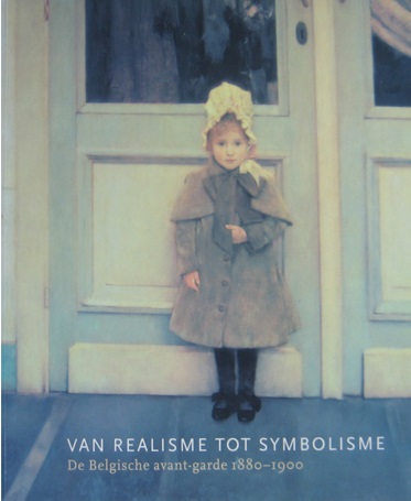 Van realisme tot symbolisme De Belgische avant-garde 1880-1900 (Paperback)