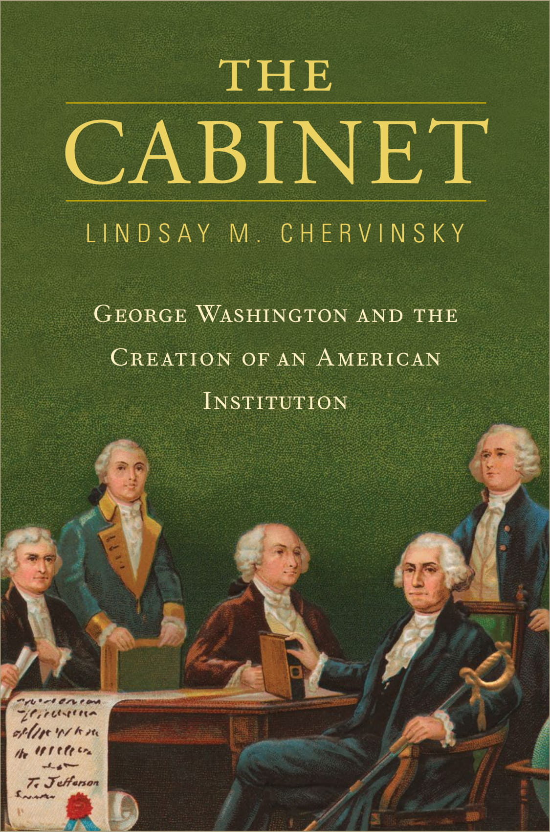 The Cabinet: George Washington and the Creation of an American Institution (Hardcover)