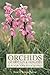 Orchids of Britain and Irel...
