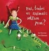 Pai, Todos os Animais Soltam Pum? (Em Portuguese do Brasil) Pai, Todos os Animais Soltam Pum? (Em Portuguese do Brasil)