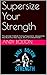 Supersize Your Strength: Th...