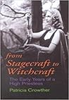 From Stagecraft To Witchcraft: The Early Years of a High Priestess