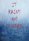 It Rains On Sunday