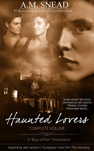 Haunted Lovers: Complete Volume (a Boys of Porn presentation)