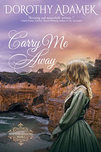 Carry Me Away (Blue Wren Shallows #2)