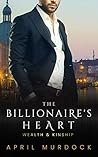 The Billionaire's Heart (Wealth and Kinship #1)