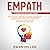 Empath – A Complete Healing Guide: Self discovery, coping strategies and survival techniques for highly sensitive people. Dealing with the effects of empathy ... and how to develop to enhance your life NO