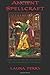 Ancient Spellcraft: From the Hymns of the Hittites to the Carvings of the Celts