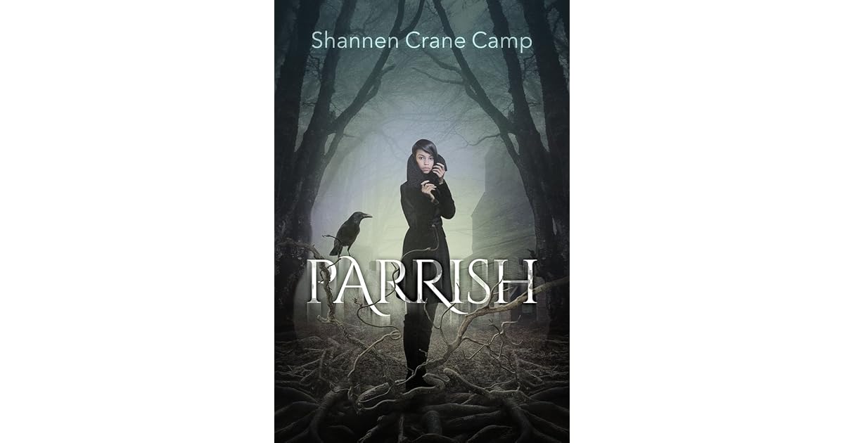 Parrish Parrish Chronicles 1 By Shannen Crane Camp