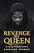 Revenge of a Queen: A Legac...